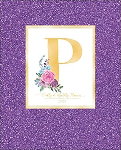 okumak Weekly &amp; Monthly Planner 2020 P: Purple Faux Glitter Gold Monogram Letter P with Pink Flowers (7.5 x 9.25 in) Horizontal at a glance Personalized Planner for Women Moms Girls and School