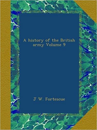 okumak A history of the British army Volume 9