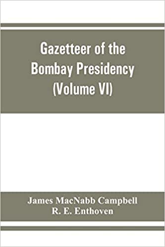 okumak Gazetteer of the Bombay Presidency (Volume VI) Rewa Kantha, Narukot, Combay, and Surat States.