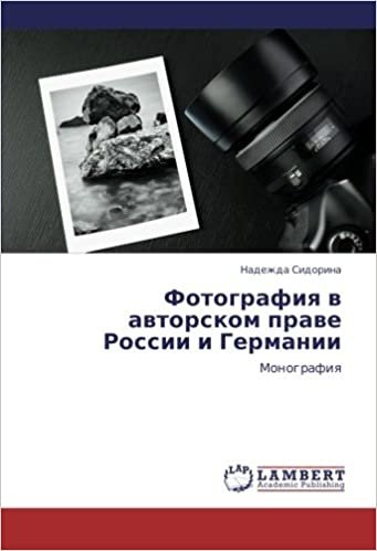 okumak Fotografiya v avtorskom prave Rossii i Germanii: Monografiya