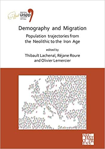 okumak Demography and Migration Population Trajectories from the Neolithic to the Iron Age: Proceedings of the XVIII Uispp World Congress (4-9 June 2018, ... (Proceedings of the Uispp World Congress)