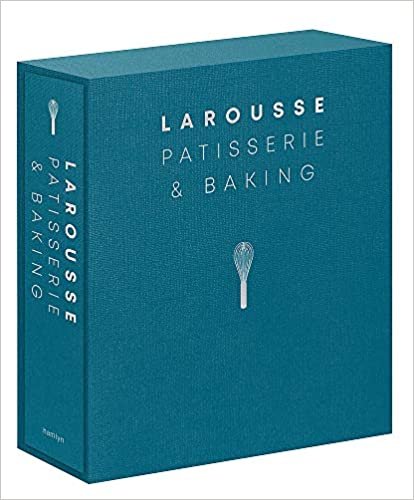 okumak Larousse Patisserie and Baking: The ultimate expert guide, with more than 200 recipes and step-by-step techniques