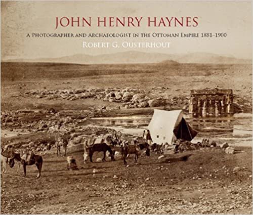 okumak John Henry Haynes: A Photographer and Archaeologist in the Ottoman Empire 1881-1900