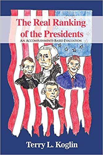 okumak The Real Ranking of the Presidents: An Accomplishments-Based Evaluation
