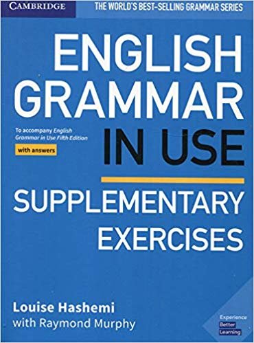 English Grammar in Use Supplementary Exercises Book with Answers: To Accompany English Grammar in Use Fifth Edition