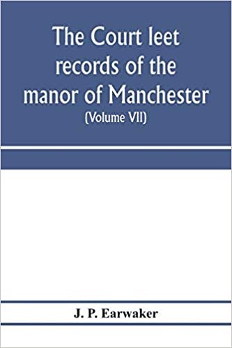 okumak The Court leet records of the manor of Manchester, from the year 1552 to the year 1686, and from the year 1731 to the year 1846 (Volume VII) From the Year 1731 to 1756.