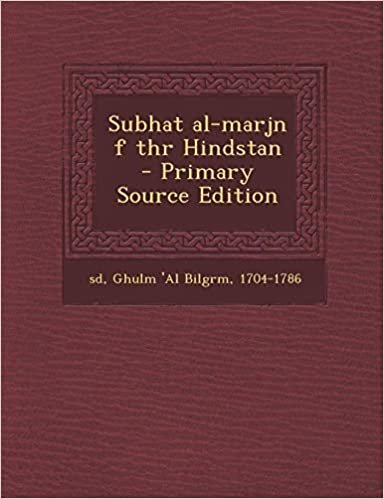 Subhat Al-Marjn F Thr Hindstan - Primary Source Edition