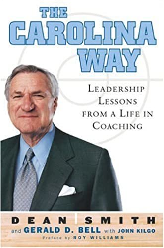 okumak The Carolina Way: Leadership Lessons from a Life in Coaching Bell, Gerald D.; Smith, Dean Wesley and Kilgo, John