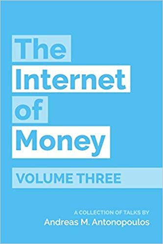 okumak The Internet of Money Volume Three: A Collection of Talks by Andreas M. Antonopoulos