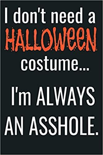 okumak I Don T Need A Halloween Costume I M Always An Gift: Notebook Planner - 6x9 inch Daily Planner Journal, To Do List Notebook, Daily Organizer, 114 Pages