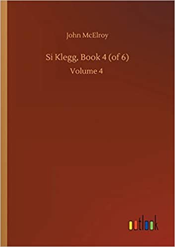 okumak Si Klegg, Book 4 (of 6): Volume 4
