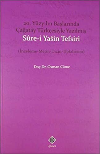 okumak 20. Yüzyıl Başlarında Çağatay Türkçesiyle Yazılmış Sure-i Yasin Tefsiri