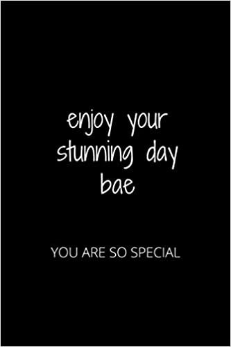 okumak ENJOY YOUR STUNNING DAY BAE: YOU ARE SO SPECIAL