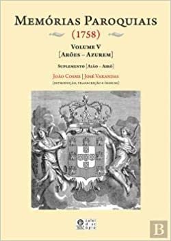 okumak Memórias Paroquiais (1758) Volume V Arões-Azurem (Portuguese Edition)