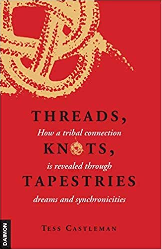 Threads, Knots, Tapestries: How a Tribal Connection is Revealed Through Dreams & Synchronicities
