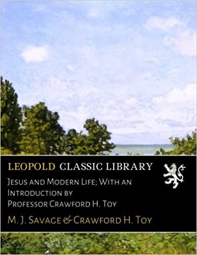 okumak Jesus and Modern Life; With an Introduction by Professor Crawford H. Toy