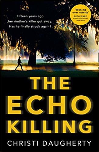 okumak The Echo Killing : A Gripping Debut Crime Thriller You Won&#39;t be Able to Put Down!