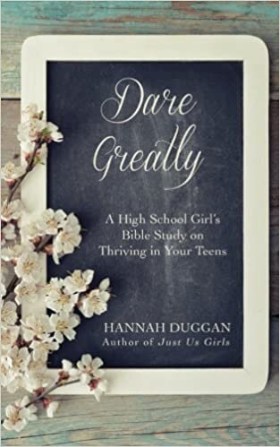 okumak Dare Greatly: A High School Girl&#39;s Bible Study on Thriving in Your s