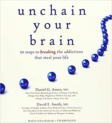 okumak Unchain Your Brain: 10 Steps to Breaking the Addictions That Steal Your Life