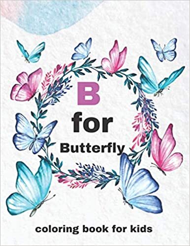 okumak B For Butterfly Coloring Book For Kids: ABC learning Coloring Book for Kids ages 2-8