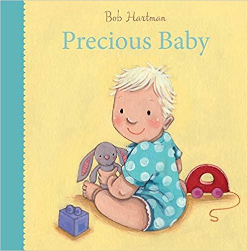 okumak Hartman, B: Precious Baby (Bob Hartman&#39;s Baby Board Books)