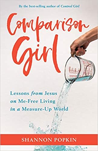 okumak Comparison Girl: Lessons from Jesus on Me-Free Living in a Measure-Up World