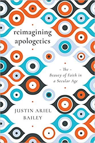 okumak Reimagining Apologetics: The Beauty of Faith in a Secular Age