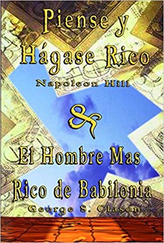 okumak Piense y Hagase Rico by Napoleon Hill &amp; El Hombre Mas Rico de Babilonia by George S. Clason