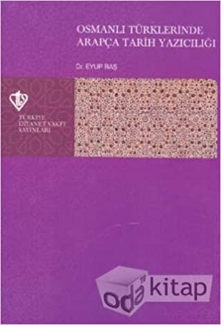 okumak Osmanlı Türklerinde Arapça Tarih Yazıcılığı