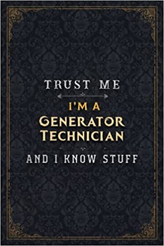 okumak Generator Technician Notebook Planner - Trust Me I&#39;m A Generator Technician And I Know Stuff Jobs Title Cover Journal: 5.24 x 22.86 cm, A5, Over 110 ... inch, Gym, Daily, Budget, Business, Passion