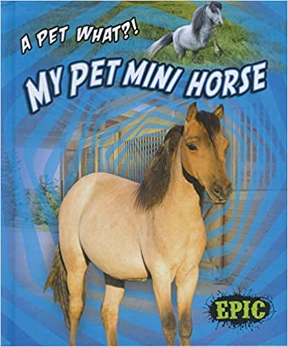 okumak My Pet Mini Horse (Pet What?!)