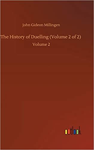 okumak The History of Duelling (Volume 2 of 2)