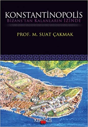 okumak Konstantinopolis: Bizans&#39;tan Kalanların İzinde