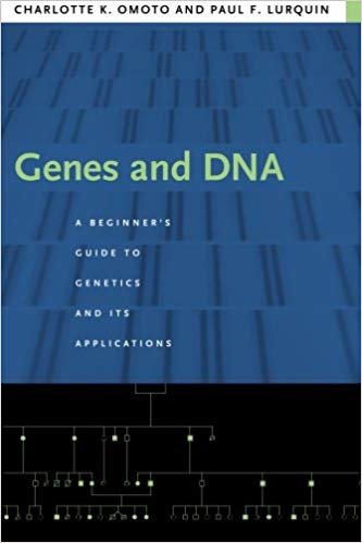 okumak Genes and DNA: A Beginner&#39;s Guide to Genetics and Its Applications [paperback] Charlotte K. Omoto (Author)