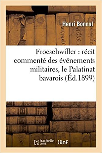 okumak Bonnal-H: Froeschwiller R cit, v nements Militaires Qui Ont (Histoire)