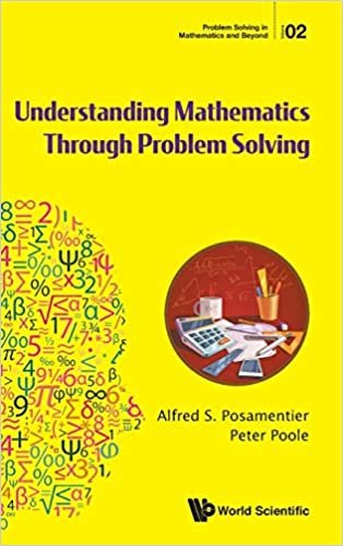 okumak Understanding Mathematics Through Problem Solving (Problem Solving in Mathematics and Beyond)