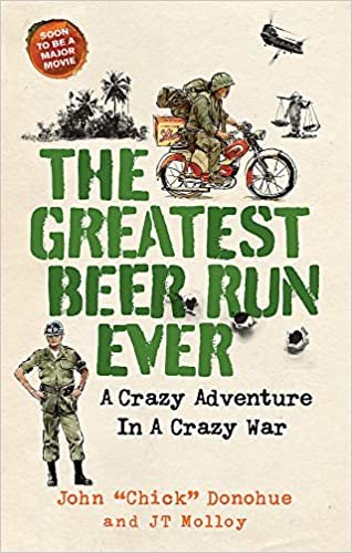 okumak The Greatest Beer Run Ever: A Crazy Adventure in a Crazy War *SOON TO BE A MAJOR MOVIE*