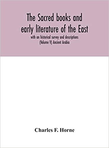 okumak The sacred books and early literature of the East; with an historical survey and descriptions (Volume V) Ancient Arabia