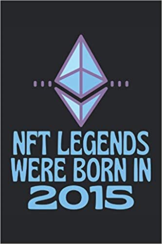 okumak NFT Legends Were Born In 2015: Lined Notebook Journal, ToDo Exercise Book, e.g. for exercise or non-fungible token NFT investing, or Diary (6&quot; x 9&quot;) with 120 pages.