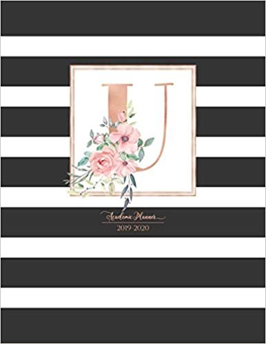 okumak Academic Planner 2019-2020: Black and White Stripes Rose Gold Monogram Letter U with Pink Flowers Striped Academic Planner July 2019 - June 2020 for Students, Moms and Teachers (School and College)