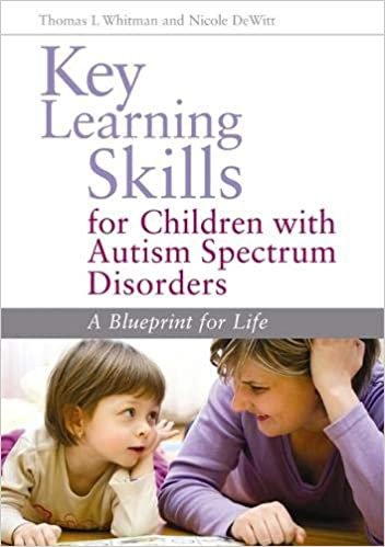 okumak Key Learning Skills for Children with Autism Spectrum Disorders: A Blueprint for Life