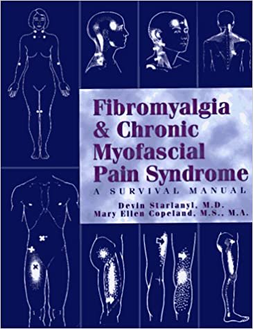 okumak Fibromyalgia &amp; Chronic Myofascial Pain Syndrome : A Survival Manual Mary Ellen Copeland, M.S., M.A. and Devin Starlanyl, M.D.