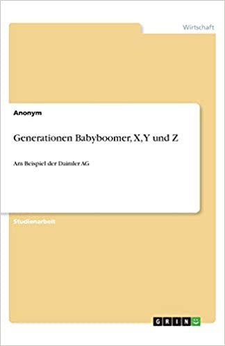 okumak Generationen Babyboomer, X, Y und Z: Am Beispiel der Daimler AG