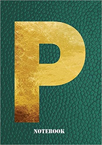 okumak P NoteBook: Letter &#39;P&#39; Notebook, Composition, Exercise or Log or Study Book - Green Cover (Gold Letters 7&quot; x 10&quot; Green Notebook, Band 16)