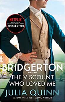 Bridgerton: The Viscount Who Loved Me (Bridgertons Book 2): The Sunday Times bestselling inspiration for the Netflix Original Series Bridgerton