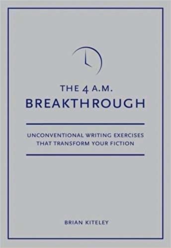 okumak 4 A.M. Breakthrough: Unconventional Writing Exercises That Transform Your Fiction