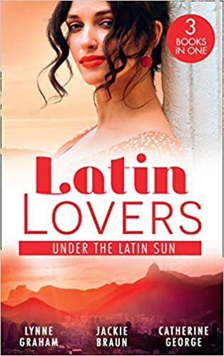 okumak Latin Lovers: Under The Latin Sun: Duarte&#39;s Child (Latin Lovers) / Greek for Beginners / Under the Brazilian Sun