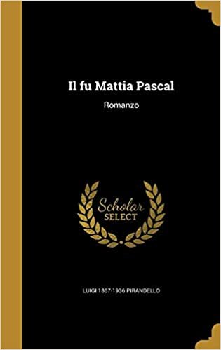 Il Fu Mattia Pascal: Romanzo