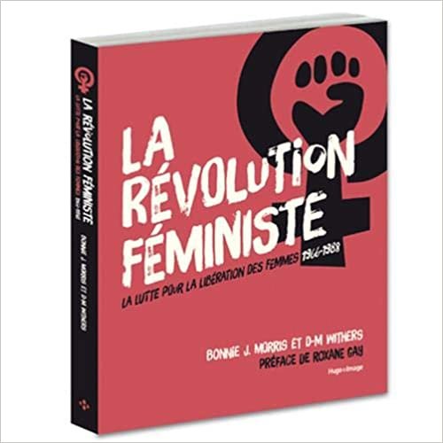 okumak La révolution féministe La lutte pour la libération des femmes 1966-1988
