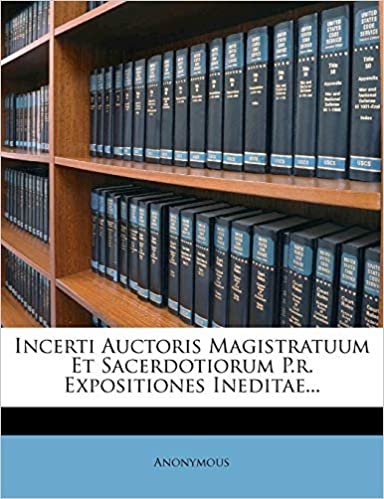 okumak Incerti Auctoris Magistratuum Et Sacerdotiorum P.r. Expositiones Ineditae...